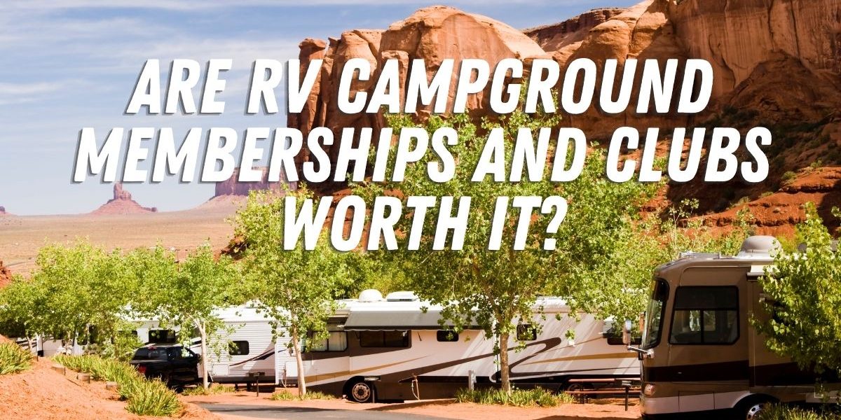 Are Campground Memberships Worth It Are Campground Memberships Worth It?